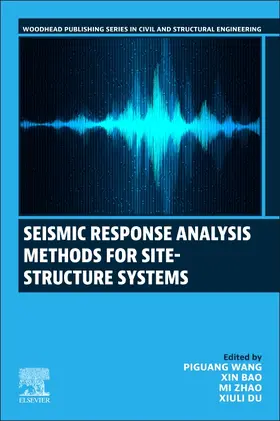 Wang / Bao / Zhao |  Seismic Response Analysis Methods for Site-Structure Systems | Buch |  Sack Fachmedien
