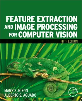 Nixon / Aguado |  Feature Extraction and Image Processing for Computer Vision | Buch |  Sack Fachmedien