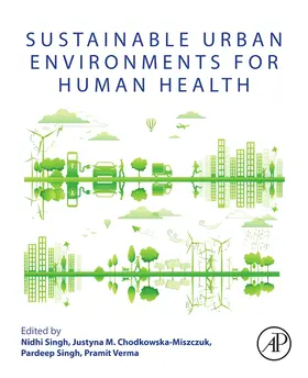 Singh / Chodkowska-Miszczuk / Verma |  Sustainable Urban Environments for Human Health | Buch |  Sack Fachmedien
