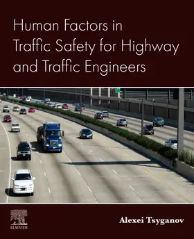 Tsyganov |  Human Factors in Traffic Safety for Highway and Traffic Engineers | Buch |  Sack Fachmedien