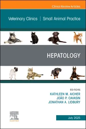 Aicher / Cavasin / Lidbury |  Hepatology, An Issue of Veterinary Clinics of North America: Small Animal Practice | Buch |  Sack Fachmedien