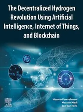 Pourrahmani / Madi / Herle | The Decentralized Hydrogen Revolution Using Artificial Intelligence, Internet of Things, and Blockchain | E-Book | sack.de