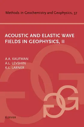 Levshin / Larner / Kaufman |  Acoustic and Elastic Wave Fields in Geophysics, Part II | Buch |  Sack Fachmedien