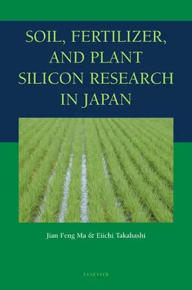 Ma / Takahashi |  Soil, Fertilizer, and Plant Silicon Research in Japan | Buch |  Sack Fachmedien