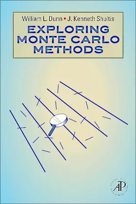 Dunn / Shultis |  Exploring Monte Carlo Methods | Buch |  Sack Fachmedien