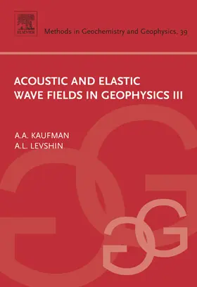 Kaufman / Levshin |  Acoustic and Elastic Wave Fields in Geophysics, III | Buch |  Sack Fachmedien