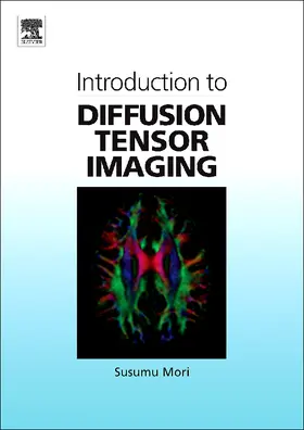 Mori | Introduction to Diffusion Tensor Imaging | Buch | 978-0-444-52828-5 | sack.de