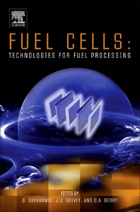 Shekhawat / Spivey / Berry |  Fuel Cells: Technologies for Fuel Processing | eBook | Sack Fachmedien