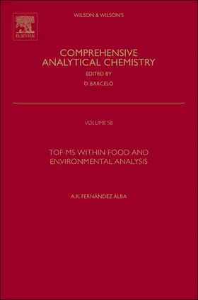 Fernandez Alba / Fernandez-Alba | TOF-MS within Food and Environmental Analysis | Buch | 978-0-444-53810-9 | sack.de