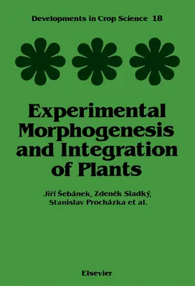 Sebanek / Kutacek / Luxova |  Experimental Morphogenesis and Integration of Plants | eBook | Sack Fachmedien