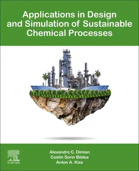 Kiss | Applications in Design and Simulation of Sustainable Chemical Processes | Buch | 978-0-444-63876-2 | sack.de