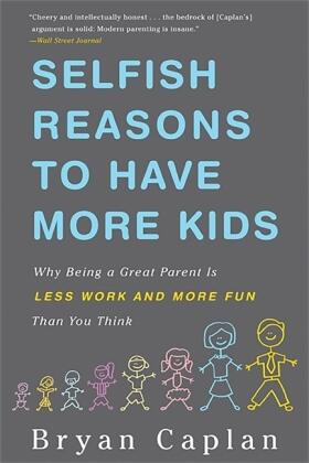 Caplan |  Selfish Reasons to Have More Kids | Buch |  Sack Fachmedien