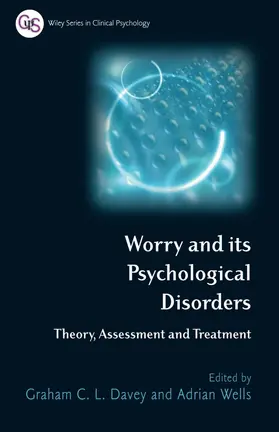 Davey / Wells | Worry and Its Psychological Disorders | Buch | 978-0-470-01278-9 | www2.sack.de