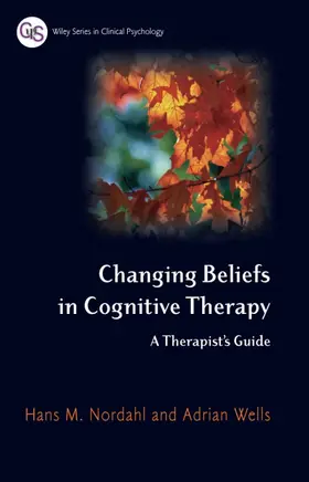 Nordahl / Wells |  Changing Beliefs in Cognitive Therapy | Buch |  Sack Fachmedien