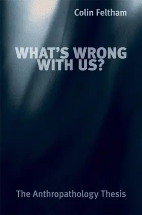 Feltham |  What's Wrong with Us? | Buch |  Sack Fachmedien