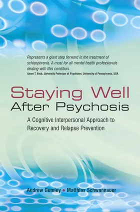 Gumley / Schwannauer |  Staying Well After Psychosis | Buch |  Sack Fachmedien