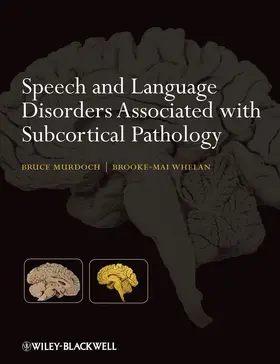 Murdoch / Whelan |  Speech and Language Disorders Associated with Subcortical Pathology | Buch |  Sack Fachmedien