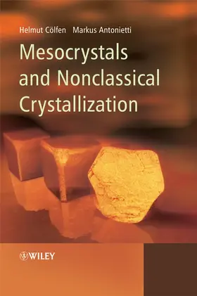 Cöelfen / Antonietti |  Mesocrystals and Nonclassical Crystallization | Buch |  Sack Fachmedien