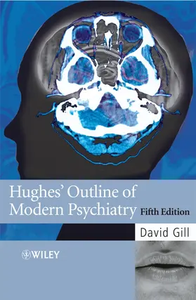 Gill |  Hughes' Outline of Modern Psychiatry | Buch |  Sack Fachmedien
