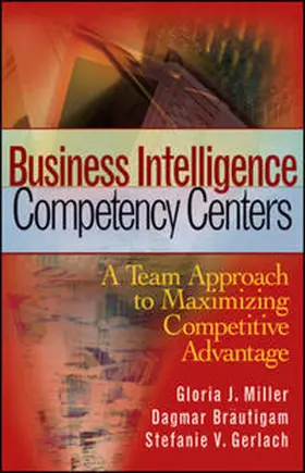 Miller / Bräutigam / Gerlach |  Business Intelligence Competency Centers | eBook | Sack Fachmedien