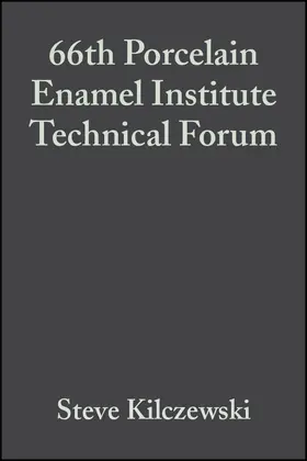 Kilczewski | 66th Porcelain Enamel Institute Technical Forum, Volume 25, Issue 5 | Buch | 978-0-470-05154-2 | sack.de