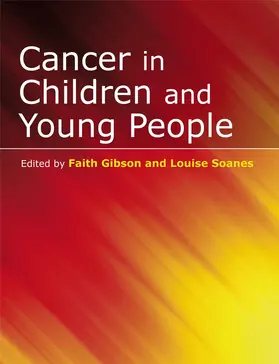 Gibson / Soanes |  Cancer in Children and Young People | Buch |  Sack Fachmedien
