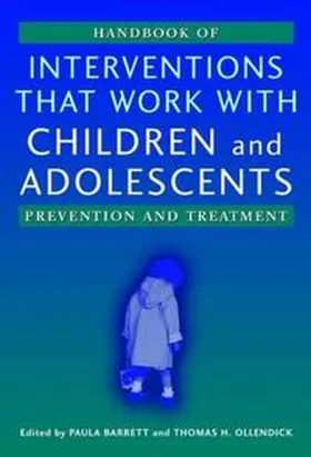 Barrett / Ollendick |  Handbook of Interventions that Work with Children and Adolescents | eBook | Sack Fachmedien