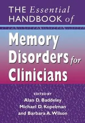 Baddeley / Kopelman / Wilson |  The Essential Handbook of Memory Disorders for Clinicians | eBook | Sack Fachmedien