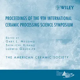 Messing / Hirano / Gauckler |  Proceeding of the 9th International Ceramic Processing Science Symposium | Sonstiges |  Sack Fachmedien