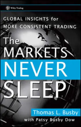 Busby / Dow |  The Markets Never Sleep | eBook | Sack Fachmedien