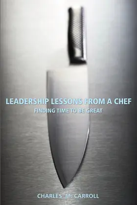 Carroll |  Leadership Lessons from a Chef | Buch |  Sack Fachmedien