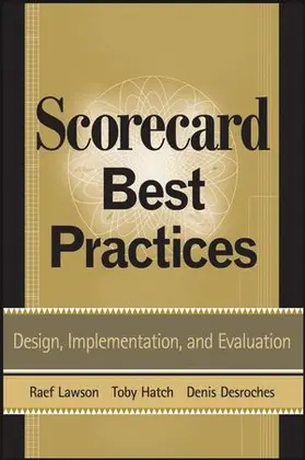 Lawson / Desroches / Hatch |  Scorecard Best Practices: Design, Implementation, and Evaluation | Buch |  Sack Fachmedien