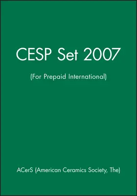 ACerS (American Ceramics Society, The) |  Cesp Set 2007 (for Prepaid International) | Buch |  Sack Fachmedien