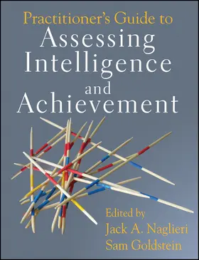 Naglieri / Goldstein | Practitioner's Guide to Assessing Intelligence and Achievement | Buch | 978-0-470-13538-9 | www2.sack.de