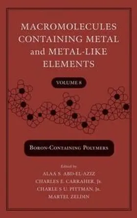 Abd-El-Aziz / Carraher / Pittman |  Macromolecules Containing Metal and Metal-Like Elements, Volume 8 | eBook | Sack Fachmedien