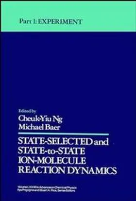 Ng / Baer |  State Selected and State to State Ion Molecule Reaction Dynamics, Part 1 | eBook | Sack Fachmedien