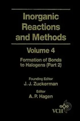 Zuckerman / Hagen | Inorganic Reactions and Methods, Volume 4, The Formation of Bonds to Halogens (Part 2) | E-Book | www2.sack.de