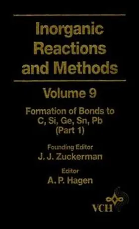 Zuckerman / Hagen | Inorganic Reactions and Methods, Volume 9, The Formation of Bonds to C, Si, Ge, Sn, Pb (Part 1) | E-Book | www2.sack.de