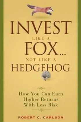 Carlson |  Invest Like a Fox... Not Like a Hedgehog | eBook | Sack Fachmedien