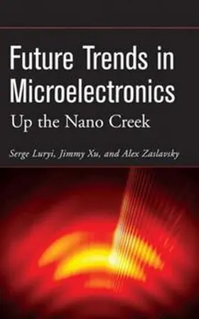 Luryi / Xu / Zaslavsky |  Future Trends in Microelectronics | eBook | Sack Fachmedien
