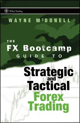 McDonell | The FX Bootcamp Guide to Strategic and Tactical Forex Trading | Buch | 978-0-470-18770-8 | sack.de
