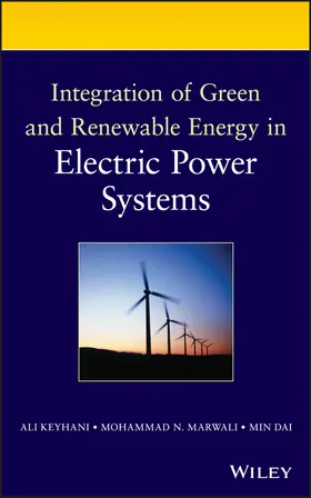 Keyhani / Marwali / Dai |  Integration of Green and Renewable Energy in Electric Power Systems | Buch |  Sack Fachmedien
