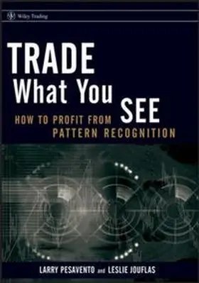 Pesavento / Jouflas |  Trade What You See | eBook | Sack Fachmedien
