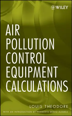 Theodore | Air Pollution Control Equipment Calculations | Buch | 978-0-470-20967-7 | www2.sack.de