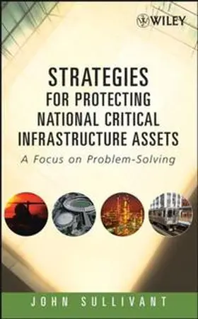 Sullivant | Strategies for Protecting National Critical Infrastructure Assets | E-Book | www2.sack.de