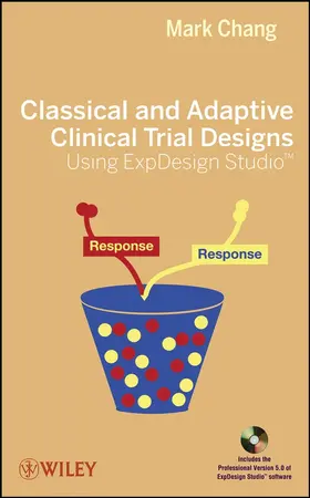 Chang |  Classical and Adaptive Clinical Trial Designs Using Expdesign Studio | Buch |  Sack Fachmedien