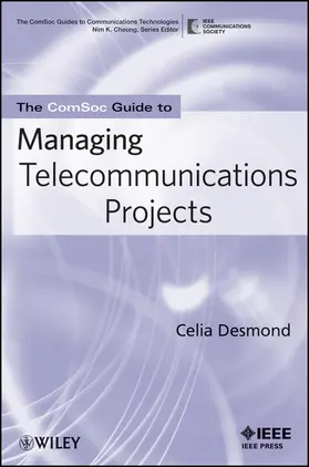 Desmond | The Comsoc Guide to Managing Telecommunications Projects | Buch | 978-0-470-28475-9 | sack.de