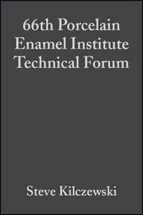 Kilczewski |  66th Porcelain Enamel Institute Technical Forum, Volume 25, Issue 5 | eBook | Sack Fachmedien