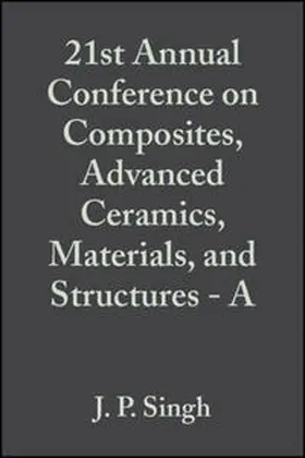 Singh |  21st Annual Conference on Composites, Advanced Ceramics, Materials, and Structures - A, Volume 18, Issue 3 | eBook | Sack Fachmedien