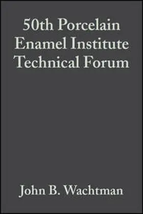Wachtman |  50th Porcelain Enamel Institute Technical Forum, Volume 10, Issue 5/6 | eBook | Sack Fachmedien